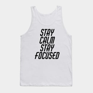 Stay Calm Stay Focused Tank Top